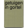 Getuigen in Gortel door G. Roos