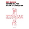 Eerste hulp bij nieuw organiseren by Ben Kuiken