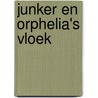 Junker en Orphelia's vloek by Ronald Spiessens