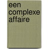 Een complexe affaire by Amy Grace Loyd
