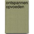 Ontspannen opvoeden