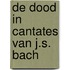 De dood in cantates van J.S. Bach