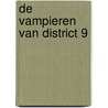 De Vampieren van district 9 door Onbekend
