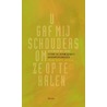 U gaf me schouders om ze op te halen by Stephan de Jong