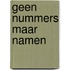 Geen nummers maar Namen