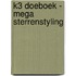 K3 doeboek - Mega Sterrenstyling