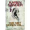 Wie niet horen wil
