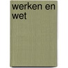 Werken en wet by Jaap Vlaming
