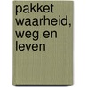 Pakket Waarheid, Weg en Leven by Josh McDowell