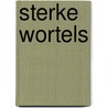 Sterke wortels by Carla van den Hout