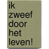 Ik zweef door het leven! door Wayne W. Dyer