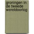 Groningen in de Tweede Wereldoorlog