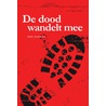 De dood wandelt mee door Rob Bakker