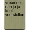 Vreemder dan je je kunt voorstellen by John Higgs