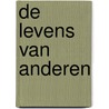 De levens van anderen by Neel Mukherjee