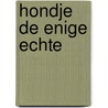 Hondje de enige echte by Yvonne Jagtenberg