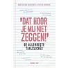 Dat hoor je mij niet zeggen! by Wouter van Wingerden