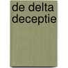 De Delta deceptie by Unknown