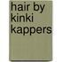 Hair by Kinki kappers