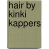 Hair by Kinki kappers by Nienke Gaastra
