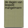 De dagen van Leopold Mangelmann door Arnon Grunberg