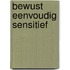 Bewust eenvoudig sensitief