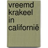 Vreemd krakeel in Californië by Willy van der Heide