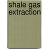 Shale gas extraction by Anne Vos