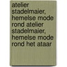Atelier Stadelmaier, hemelse mode rond Atelier Stadelmaier, hemelse mode rond het ataar door René Lugtigheid