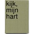 Kijk, mijn hart
