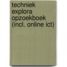 Techniek explora opzoekboek (incl. online ICT) door Wim Broos