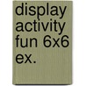 Display activity fun 6x6 ex. by Unknown