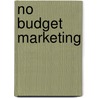 No budget marketing by Jos Burgers