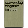 Jaarverslag biografie instituut by J.W. Renders