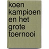 Koen Kampioen en het grote toernooi door Fred Diks