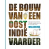 De bouw van een Oost-Indiëvaarder by Willem Vos