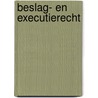 Beslag- en Executierecht by mr.H.A. Stein