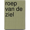Roep van de ziel by Erica Argelo
