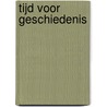 Tijd voor geschiedenis by Miesje Engels