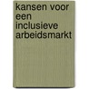 Kansen voor een inclusieve arbeidsmarkt door Marian van der Klein