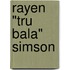 Rayen "Tru Bala" Simson