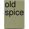 Old spice by Kees G. Eveleens