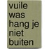 Vuile was hang je niet buiten