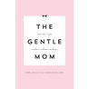The gentle mom door Kirsten Ginckels