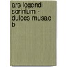 Ars Legendi Scrinium - Dulces Musae B by Jan Van de Moortel