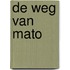 De weg van Mato