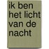Ik Ben Het Licht Van De Nacht