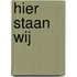 Hier staan wij