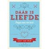 Dáár is liefde
