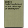 Dertien oorlogsgedichten en wandelen op de brandgrens by Joop van den Bos